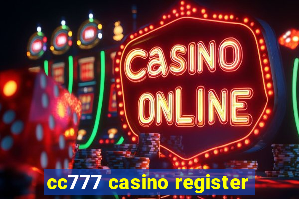 cc777 casino register